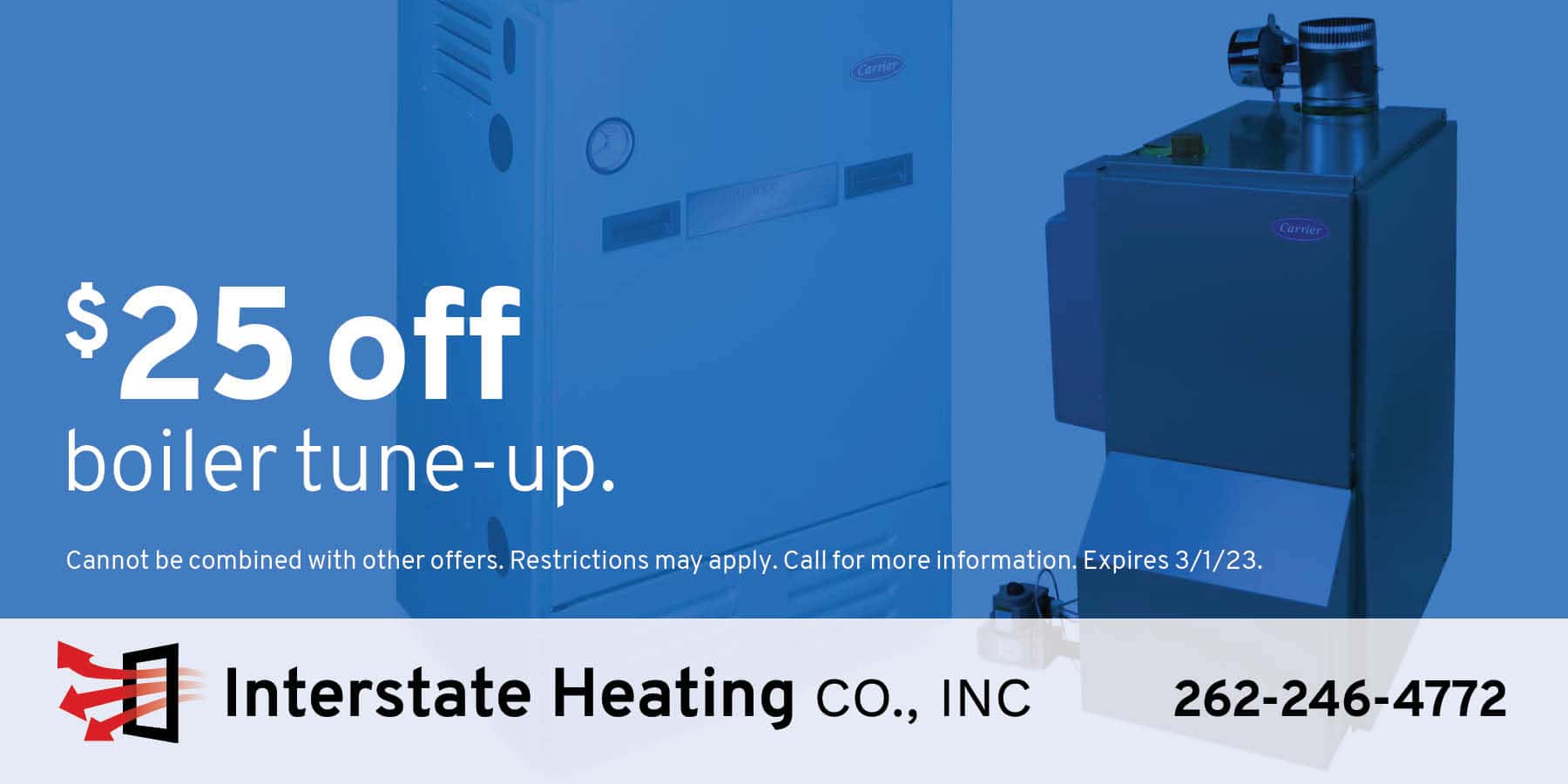 $25 off boiler tune up. Interstate Heating Co.